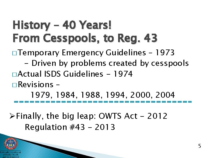 History – 40 Years! From Cesspools, to Reg. 43 � Temporary Emergency Guidelines –