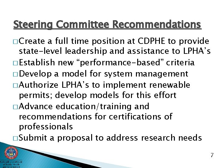 Steering Committee Recommendations � Create a full time position at CDPHE to provide state-level