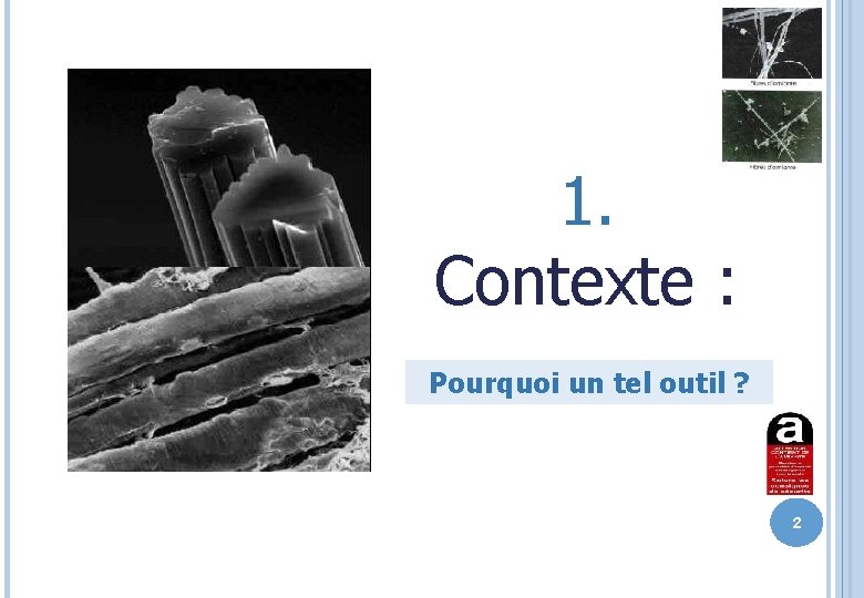 1. Contexte : Pourquoi un tel outil ? 2 