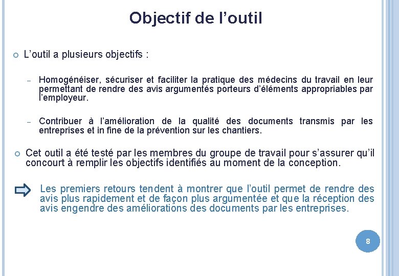 Objectif de l’outil L’outil a plusieurs objectifs : ‒ Homogénéiser, sécuriser et faciliter la