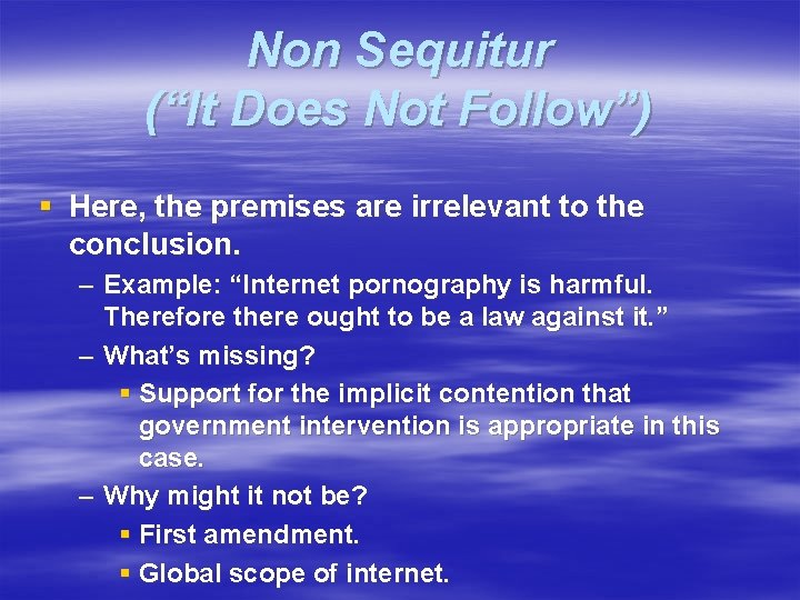 Non Sequitur (“It Does Not Follow”) § Here, the premises are irrelevant to the