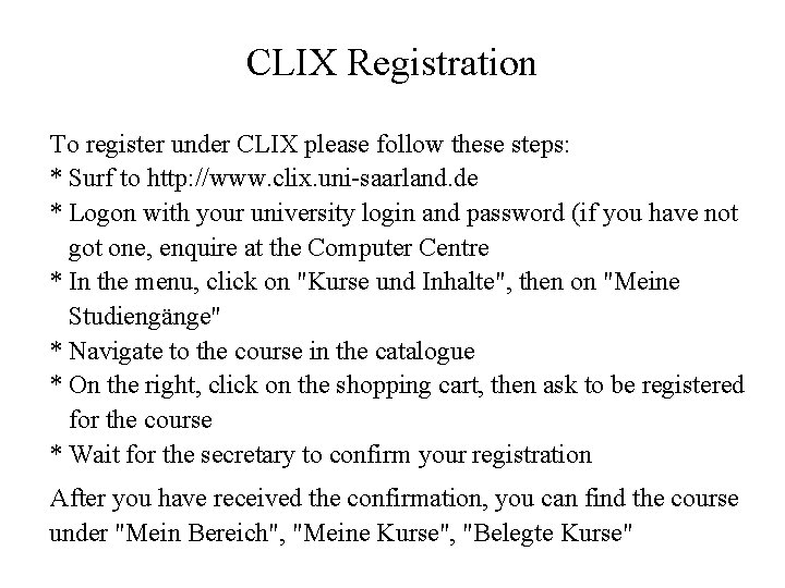 CLIX Registration To register under CLIX please follow these steps: * Surf to http: