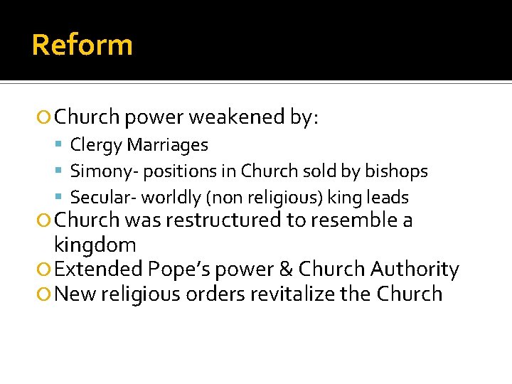 Reform Church power weakened by: Clergy Marriages Simony- positions in Church sold by bishops