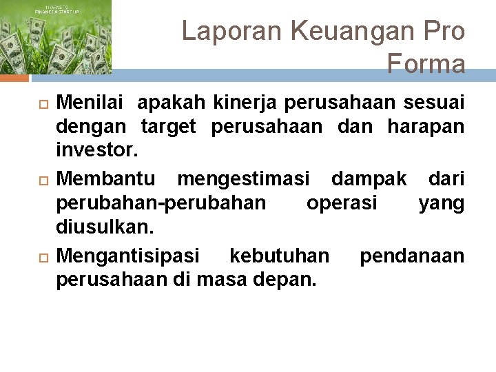 Laporan Keuangan Pro Forma Menilai apakah kinerja perusahaan sesuai dengan target perusahaan dan harapan