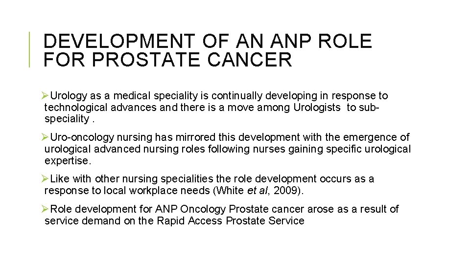 DEVELOPMENT OF AN ANP ROLE FOR PROSTATE CANCER ØUrology as a medical speciality is