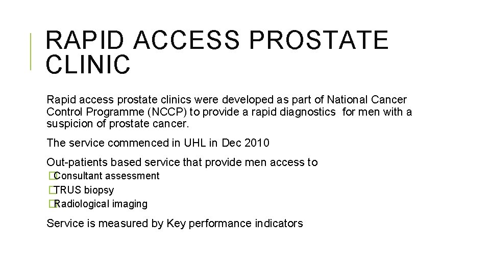 RAPID ACCESS PROSTATE CLINIC Rapid access prostate clinics were developed as part of National