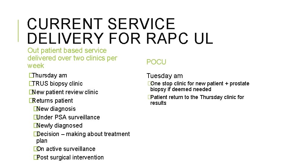 CURRENT SERVICE DELIVERY FOR RAPC UL Out patient based service delivered over two clinics