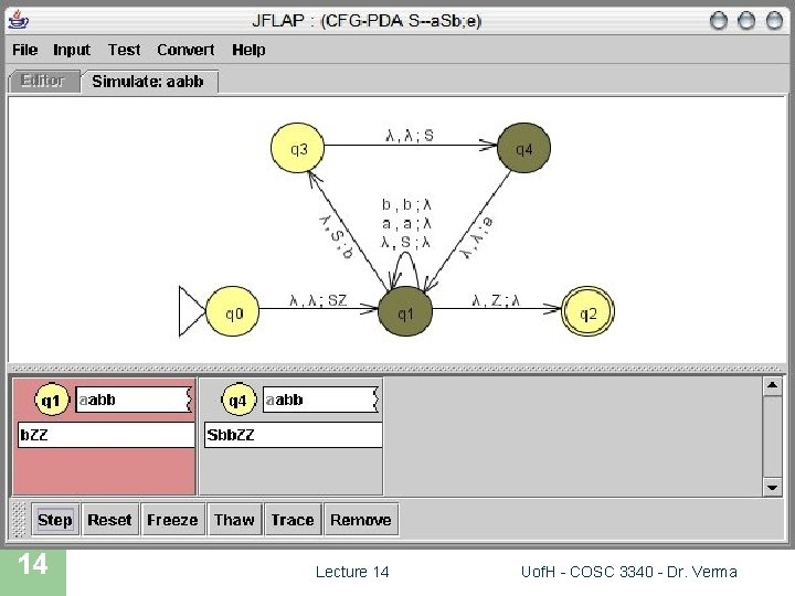 JFLAP SIMULATION 14 Lecture 14 Uof. H - COSC 3340 - Dr. Verma 