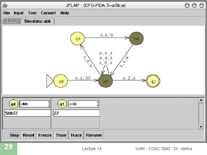 JFLAP SIMULATION 29 Lecture 14 Uof. H - COSC 3340 - Dr. Verma 