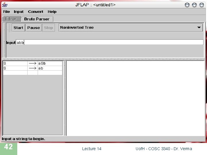 JFLAP SIMULATION 42 Lecture 14 Uof. H - COSC 3340 - Dr. Verma 