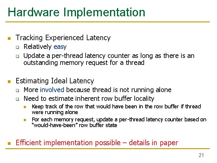 Hardware Implementation n Tracking Experienced Latency q q n Relatively easy Update a per-thread