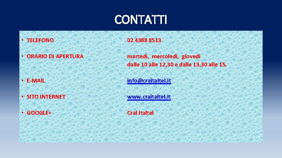 CONTATTI • TELEFONO 02 4388 8513 • ORARIO DI APERTURA martedì, mercoledì, giovedì dalle