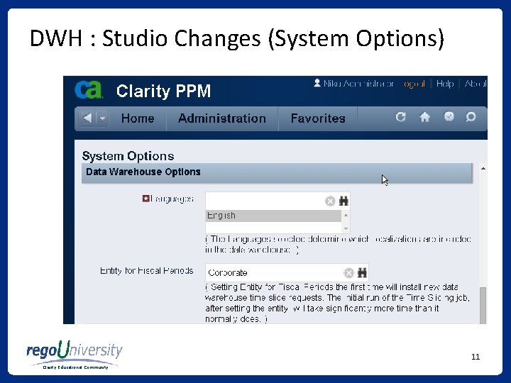 DWH : Studio Changes (System Options) 11 Clarity Educational Community DWH : Studio Changes (System Options) 11 Clarity Educational Community