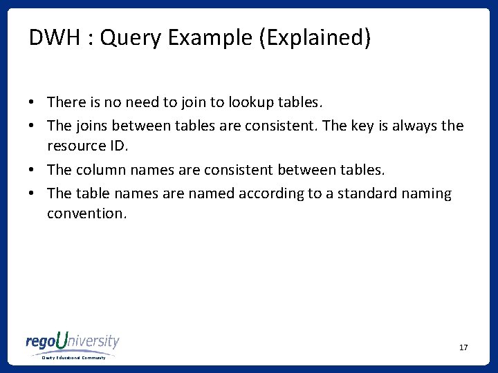 DWH : Query Example (Explained) • There is no need to join to lookup DWH : Query Example (Explained) • There is no need to join to lookup