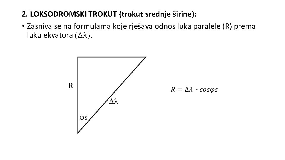 Distance R Trokraki LOKSODROMSKI ZADACI I LOKSODROMSKI TROKUTI LOKSODROMSKI ZADACI I