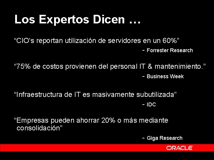 Los Expertos Dicen … “CIO’s reportan utilización de servidores en un 60%” - Forrester Los Expertos Dicen … “CIO’s reportan utilización de servidores en un 60%” - Forrester
