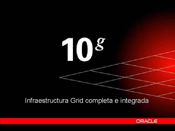 Infraestructura Grid completa e integrada Infraestructura Grid completa e integrada
