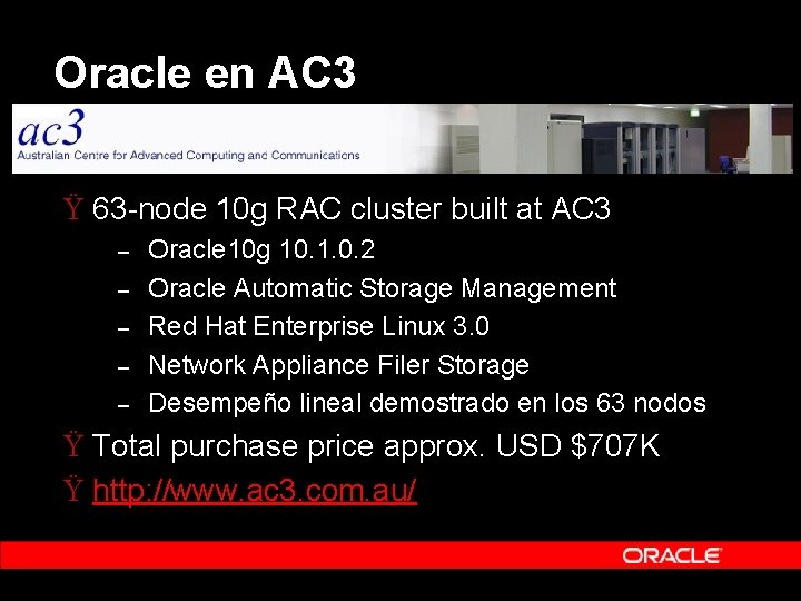 Oracle en AC 3 Ÿ 63 -node 10 g RAC cluster built at AC Oracle en AC 3 Ÿ 63 -node 10 g RAC cluster built at AC