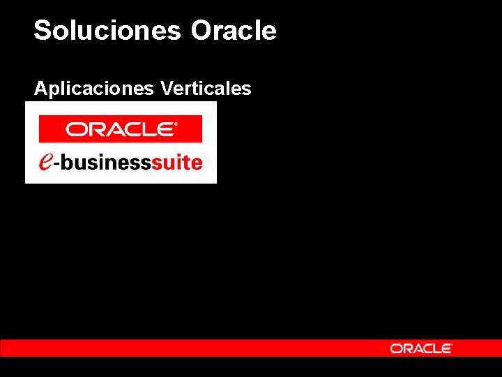 Soluciones Oracle Aplicaciones Verticales Soluciones Oracle Aplicaciones Verticales