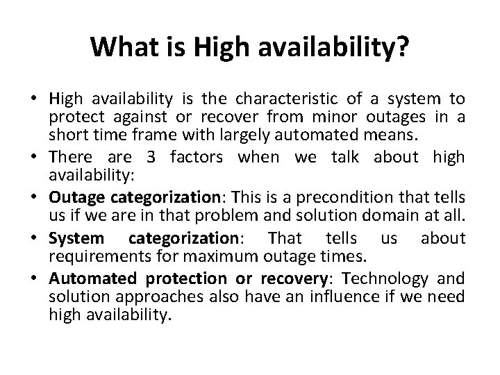 What is High availability? • High availability is the characteristic of a system to