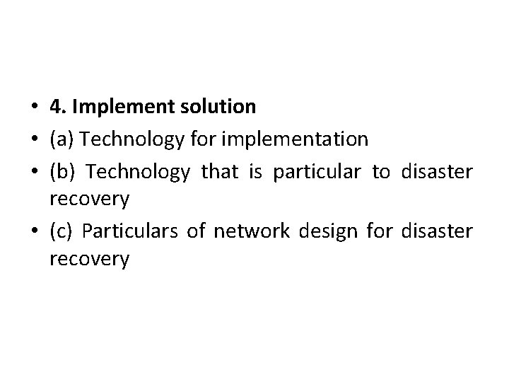  • 4. Implement solution • (a) Technology for implementation • (b) Technology that