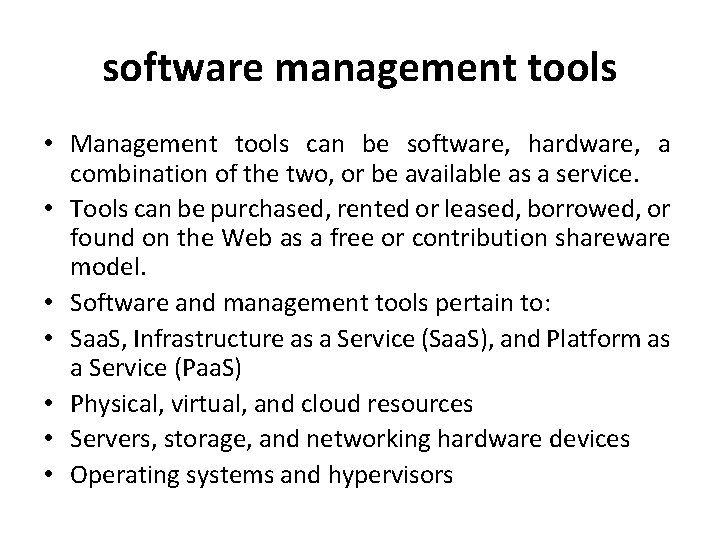 software management tools • Management tools can be software, hardware, a combination of the