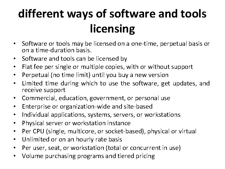 different ways of software and tools licensing • Software or tools may be licensed