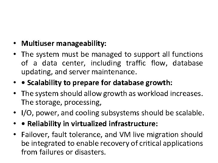  • Multiuser manageability: • The system must be managed to support all functions