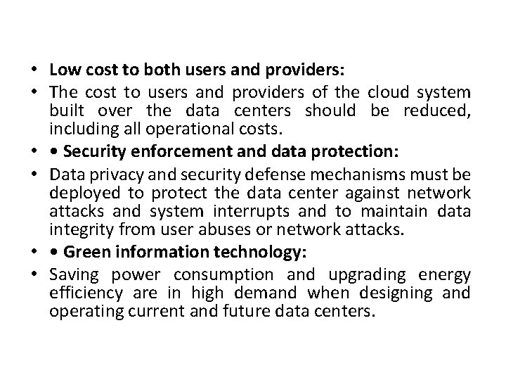  • Low cost to both users and providers: • The cost to users