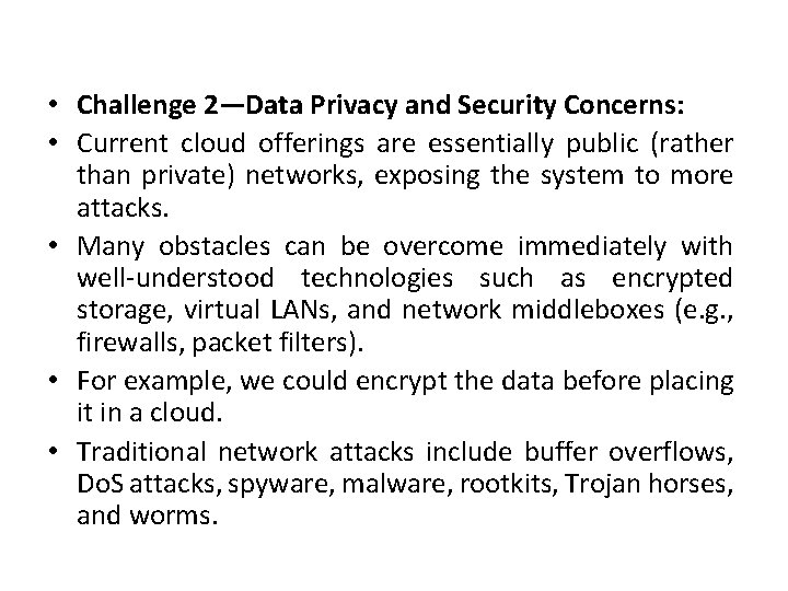  • Challenge 2—Data Privacy and Security Concerns: • Current cloud offerings are essentially