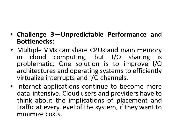  • Challenge 3—Unpredictable Performance and Bottlenecks: • Multiple VMs can share CPUs and