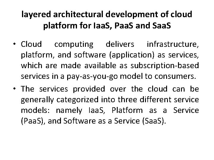 layered architectural development of cloud platform for Iaa. S, Paa. S and Saa. S