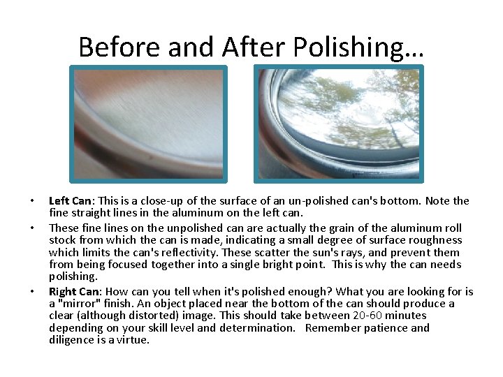 Before and After Polishing… • • • Left Can: This is a close-up of