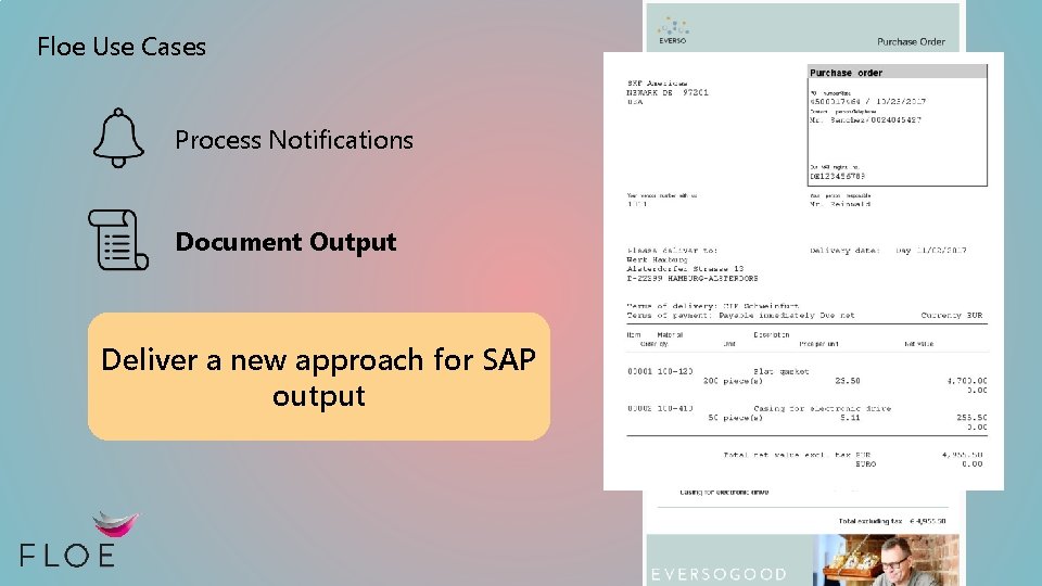 Floe Use Cases Process Notifications Document Output Deliver a new approach for SAP output
