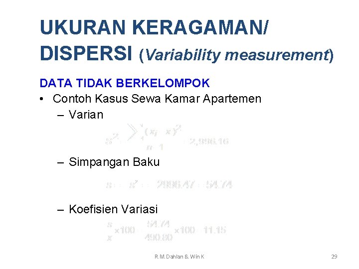 UKURAN KERAGAMAN/ DISPERSI (Variability measurement) DATA TIDAK BERKELOMPOK • Contoh Kasus Sewa Kamar Apartemen