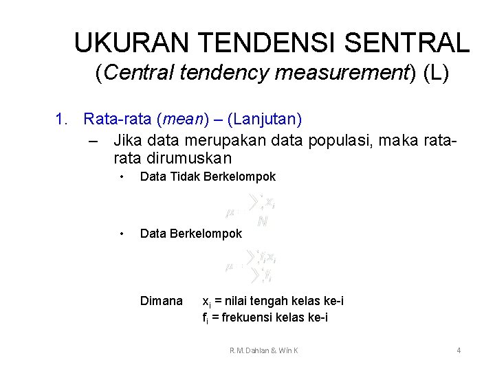 UKURAN TENDENSI SENTRAL (Central tendency measurement) (L) 1. Rata-rata (mean) – (Lanjutan) – Jika