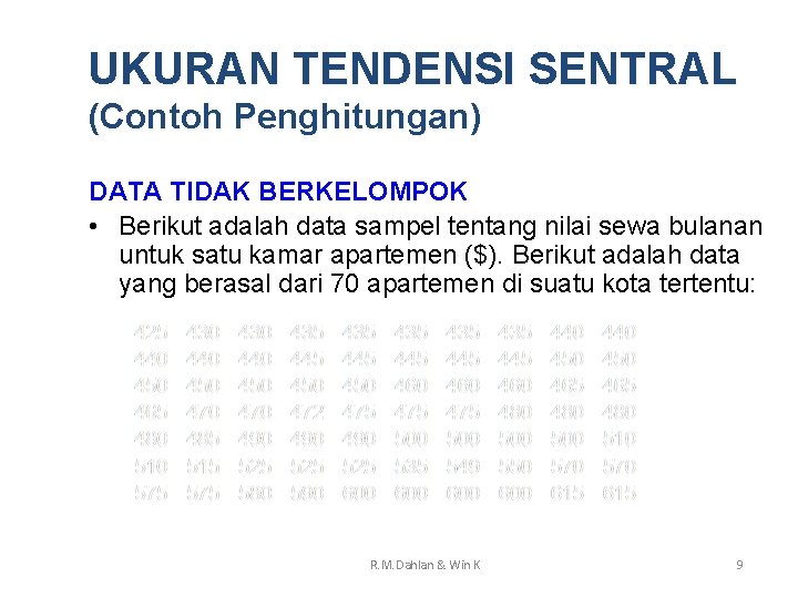 UKURAN TENDENSI SENTRAL (Contoh Penghitungan) DATA TIDAK BERKELOMPOK • Berikut adalah data sampel tentang
