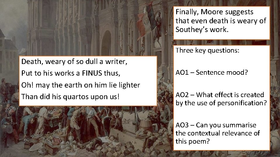 Finally, Moore suggests that even death is weary of Southey’s work. Three key questions: Finally, Moore suggests that even death is weary of Southey’s work. Three key questions: