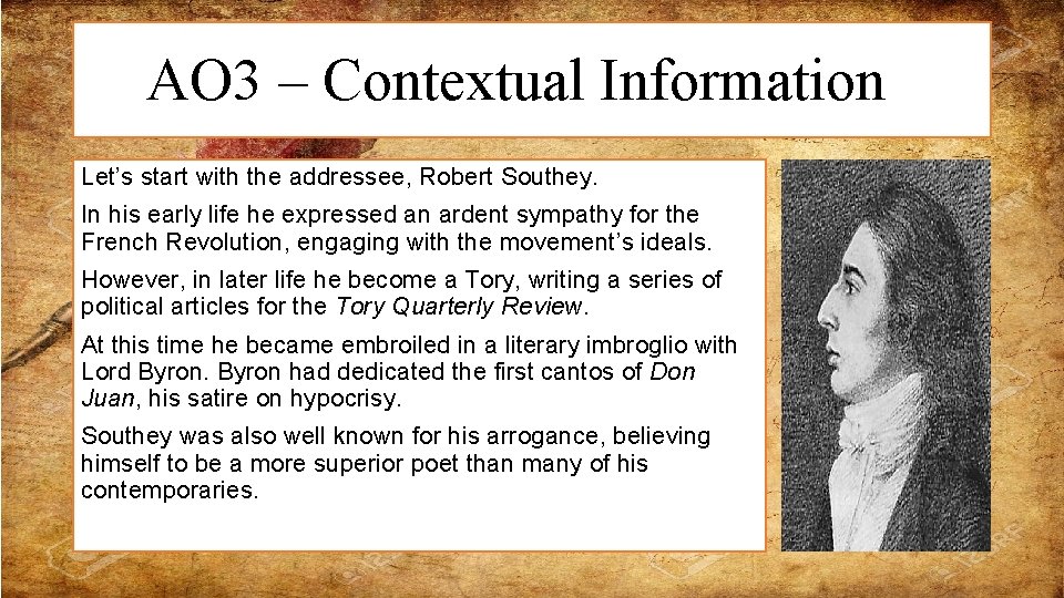 AO 3 – Contextual Information Let’s start with the addressee, Robert Southey. In his AO 3 – Contextual Information Let’s start with the addressee, Robert Southey. In his