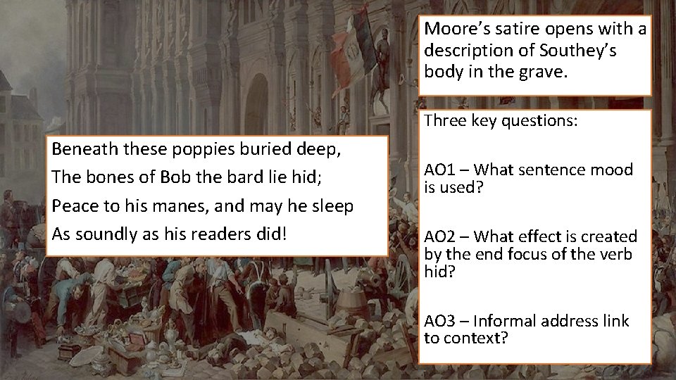 Moore’s satire opens with a description of Southey’s body in the grave. Three key Moore’s satire opens with a description of Southey’s body in the grave. Three key