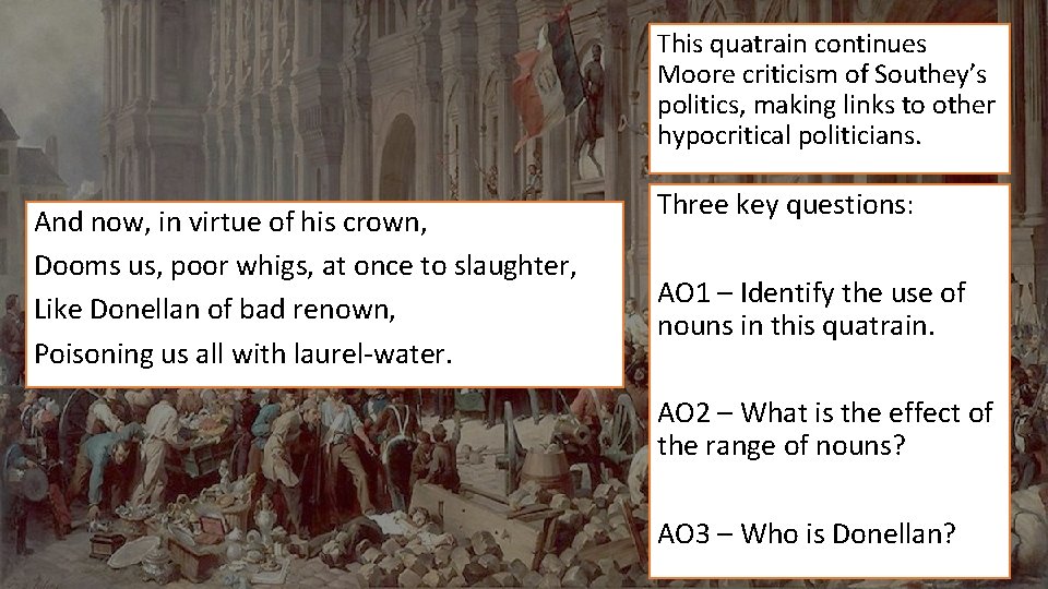 This quatrain continues Moore criticism of Southey’s politics, making links to other hypocritical politicians. This quatrain continues Moore criticism of Southey’s politics, making links to other hypocritical politicians.