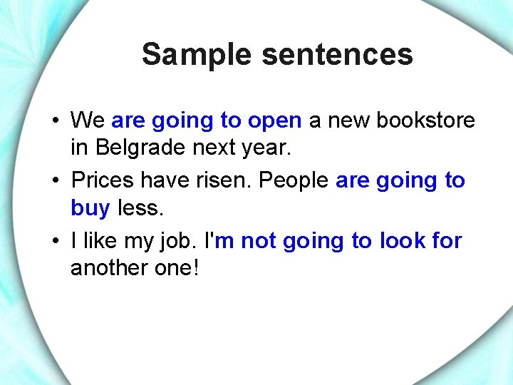 Sample sentences • We are going to open a new bookstore in Belgrade next