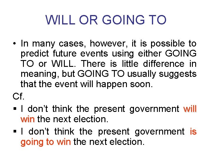 WILL OR GOING TO • In many cases, however, it is possible to predict