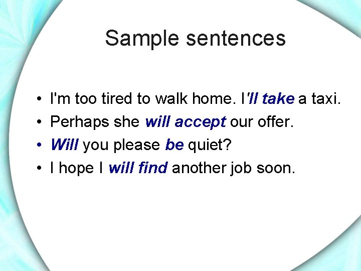 Sample sentences • • I'm too tired to walk home. I'll take a taxi.