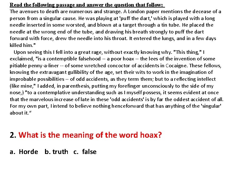 Read the following passage and answer the question that follow: The avenues to death