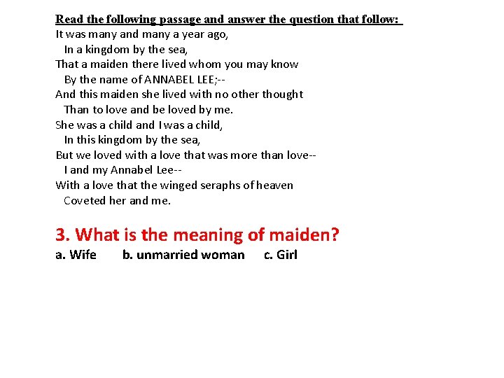 Read the following passage and answer the question that follow: It was many and