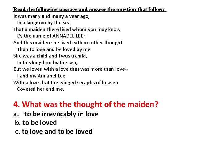 Read the following passage and answer the question that follow: It was many and