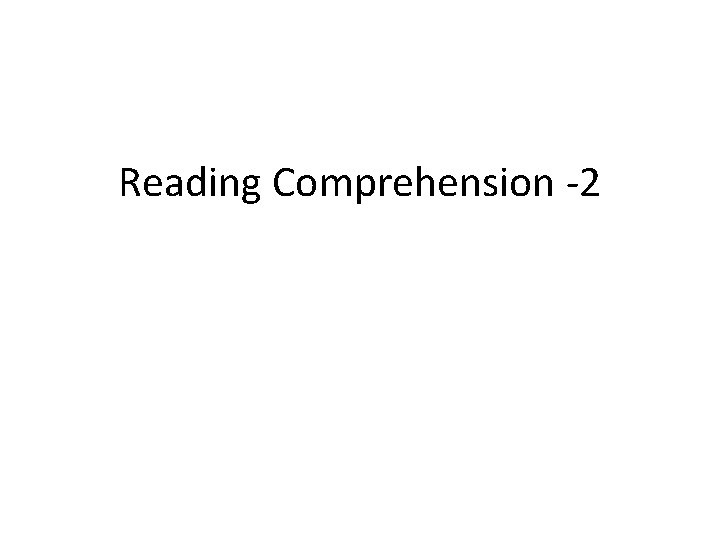 Reading Comprehension -2 