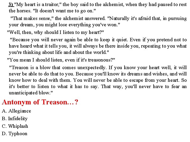  3) "My heart is a traitor, " the boy said to the alchemist,