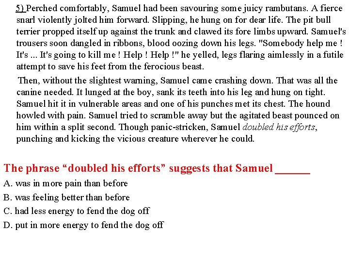  5) Perched comfortably, Samuel had been savouring some juicy rambutans. A fierce snarl